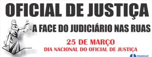 25 DE MARÇO: Homenagem da Fenassojaf a todos os oficiais de Justiça