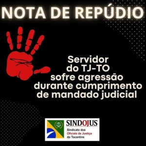 O SINDICATO DOS OFICIAIS DE JUSTIÇA DO TOCANTINS (SINDOJUS – TO), vem a público REPUDIAR a violência física e verbal sofrida pelo servidor Ronaldo Araújo Pereira, Técnico Judiciário da Comarca de Araguaína.