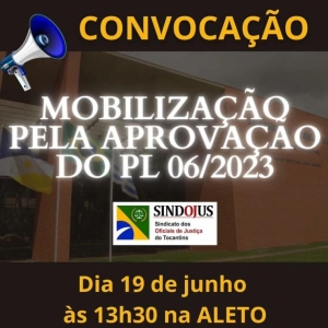 *CONVOCAÇÃO* O SINDOJUS TOCANTINS convoca todos os servidores para mobilização pela aprovação do PL 06/2023, no dia 19 de junho às 13h30min na Assembléia Legislativa do Estado do Tocantins.