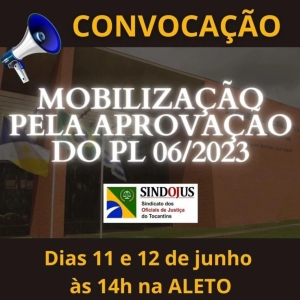 O SINDOJUS TOCANTINS convoca os servidores do TJ-TO para semana de grande mobilização pela aprovação do PL 06/2023!