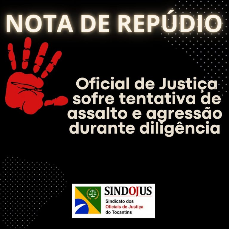 NOTA DE REPÚDIO À VIOLÊNCIA CONTRA OFICIAL DE JUSTIÇA